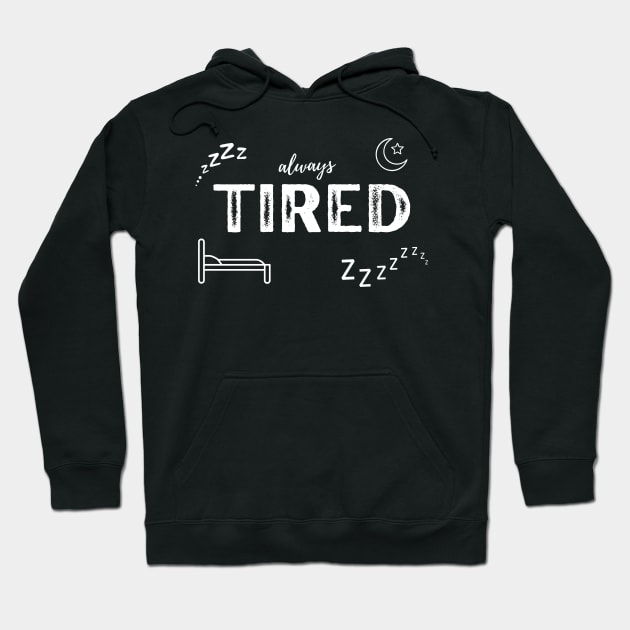 Always Tired Hoodie by Free Spirits & Hippies